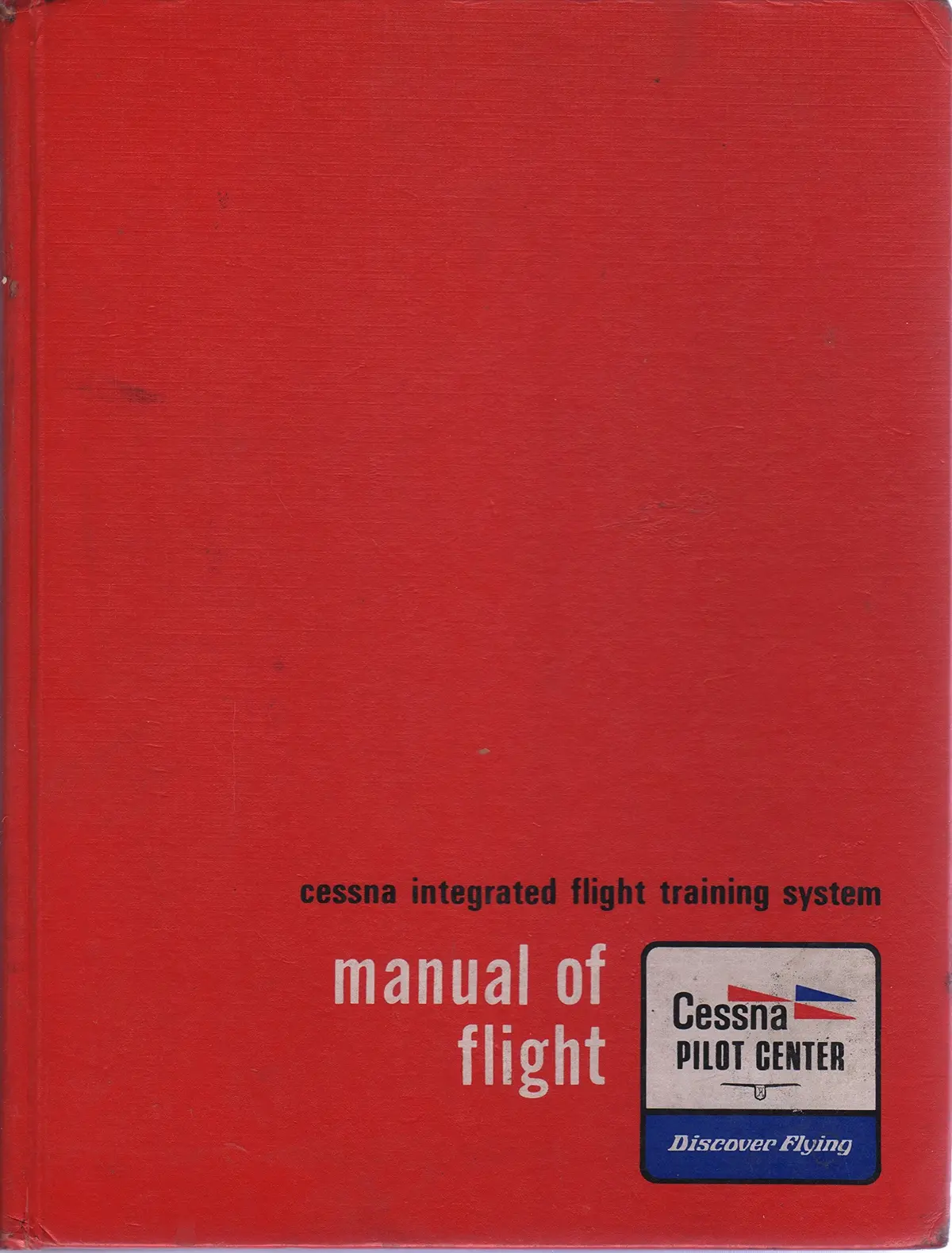 Manual Of Flight : Cessna Integrated Flight Training System [Unknown Binding] Unknown Author 1
