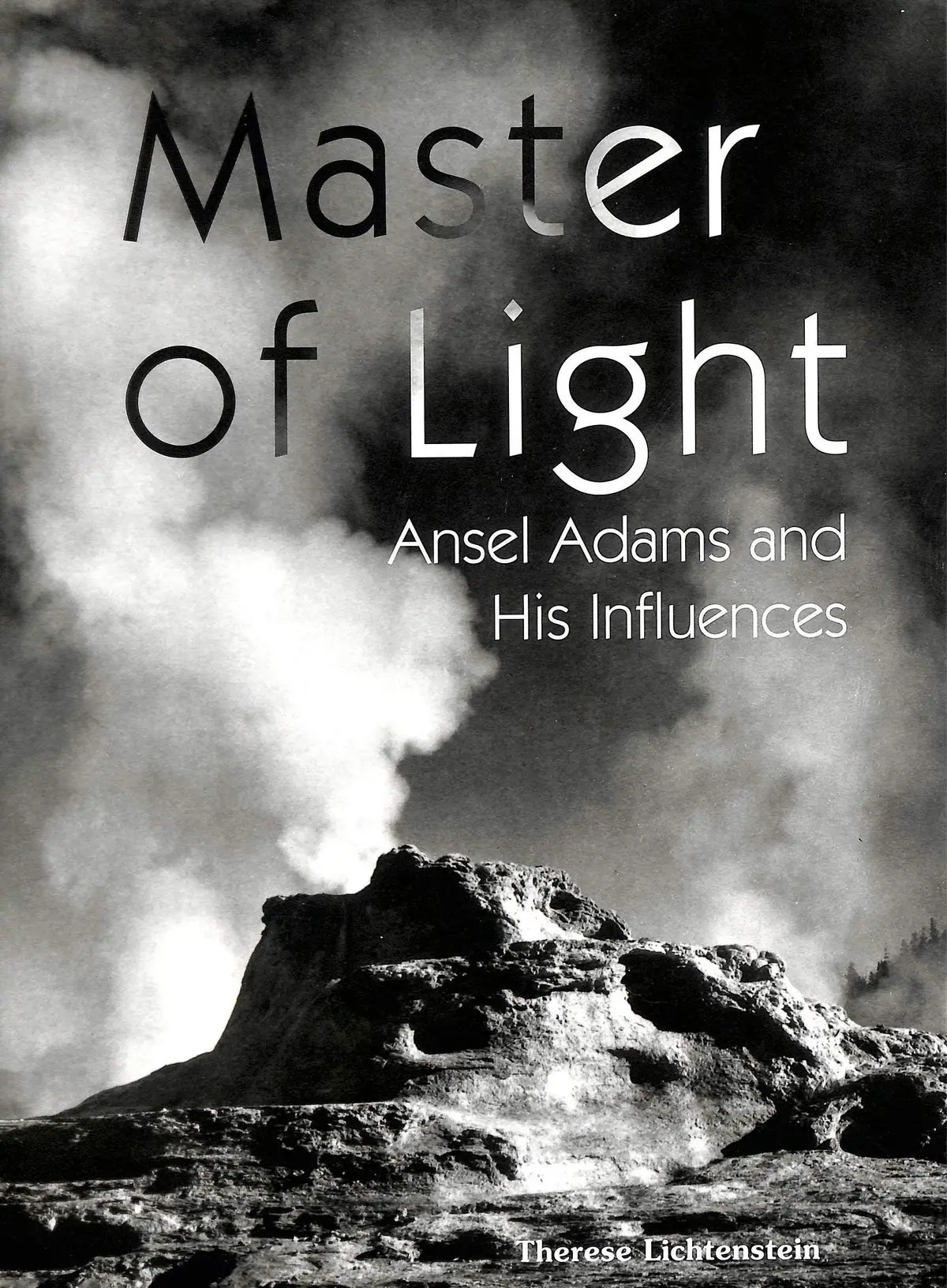 Master Of Light : Ansel Adams And His Influences [Paperback] Lichtenstein, Therese 1