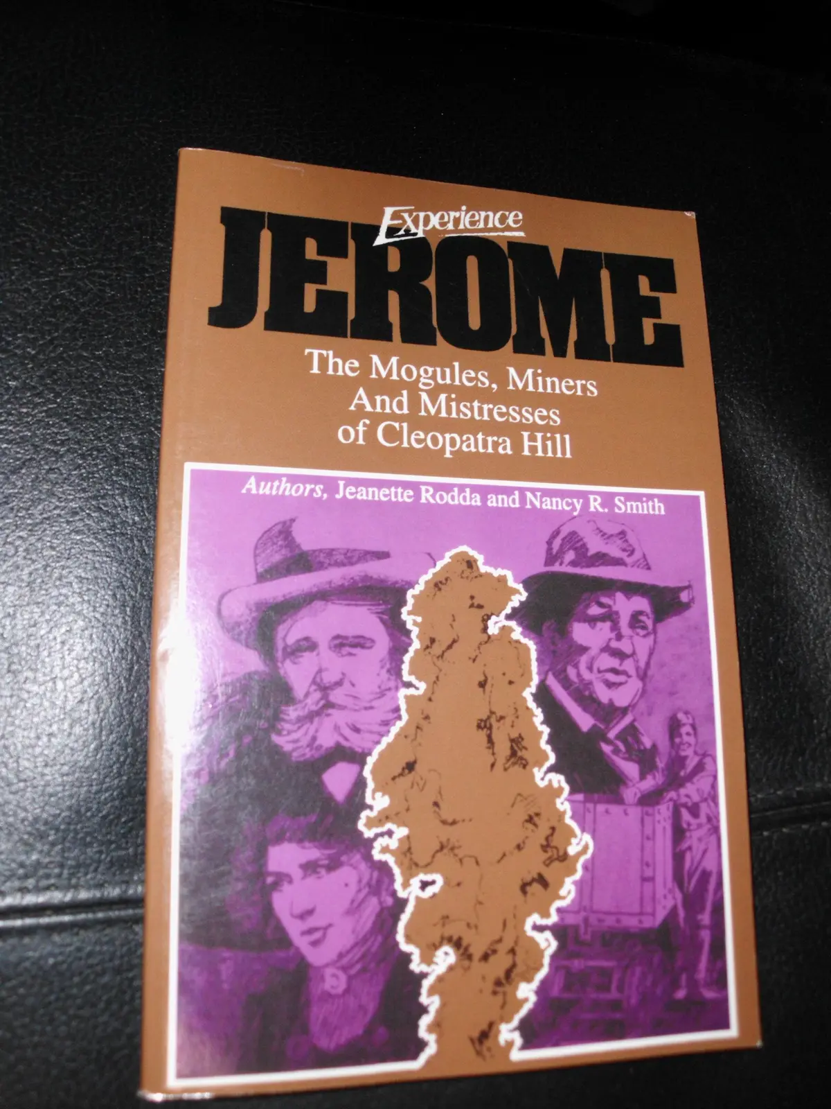 Experience Jerome: The Moguls, Miners And Mistresses Of Cleopatra Hill [Unknown Binding] Jeanette Rodda 1