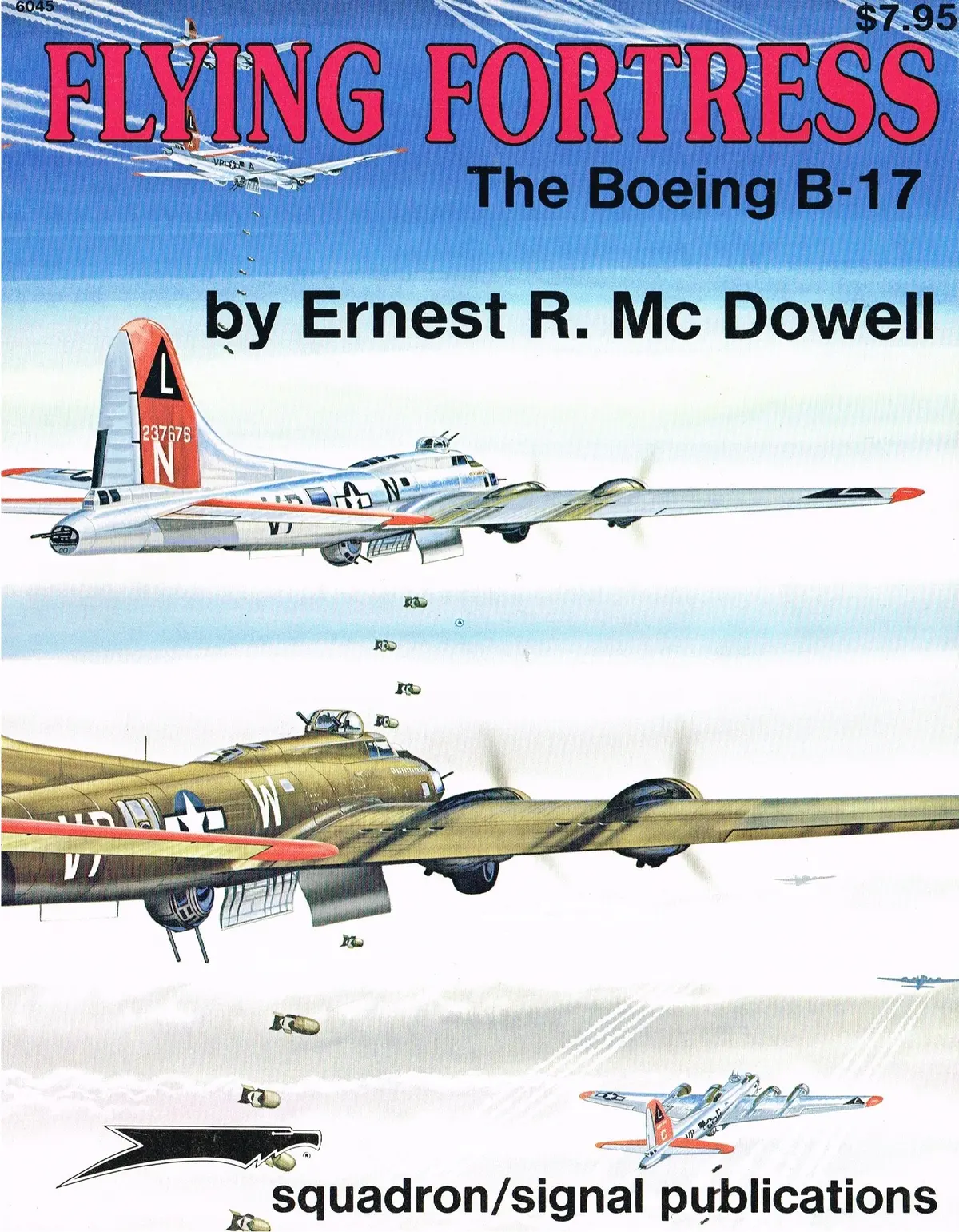 Flying Fortress: The Boeing B-17 - Aircraft Specials Series (6045) Ernest R. Mcdowell And Don Greer 1