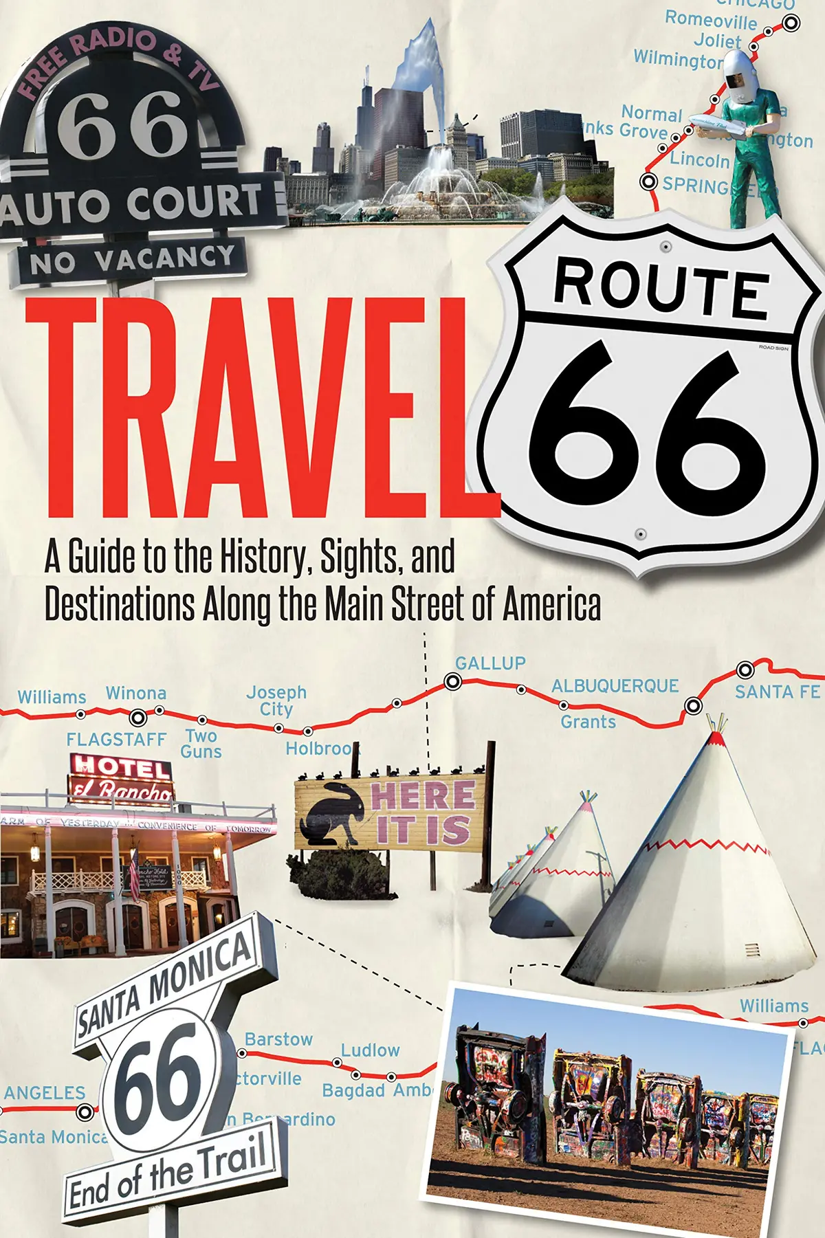 Travel Route 66: A Guide To The History, Sights, And Destinations Along The Main Street Of America [Paperback] Hinckley, Jim 1