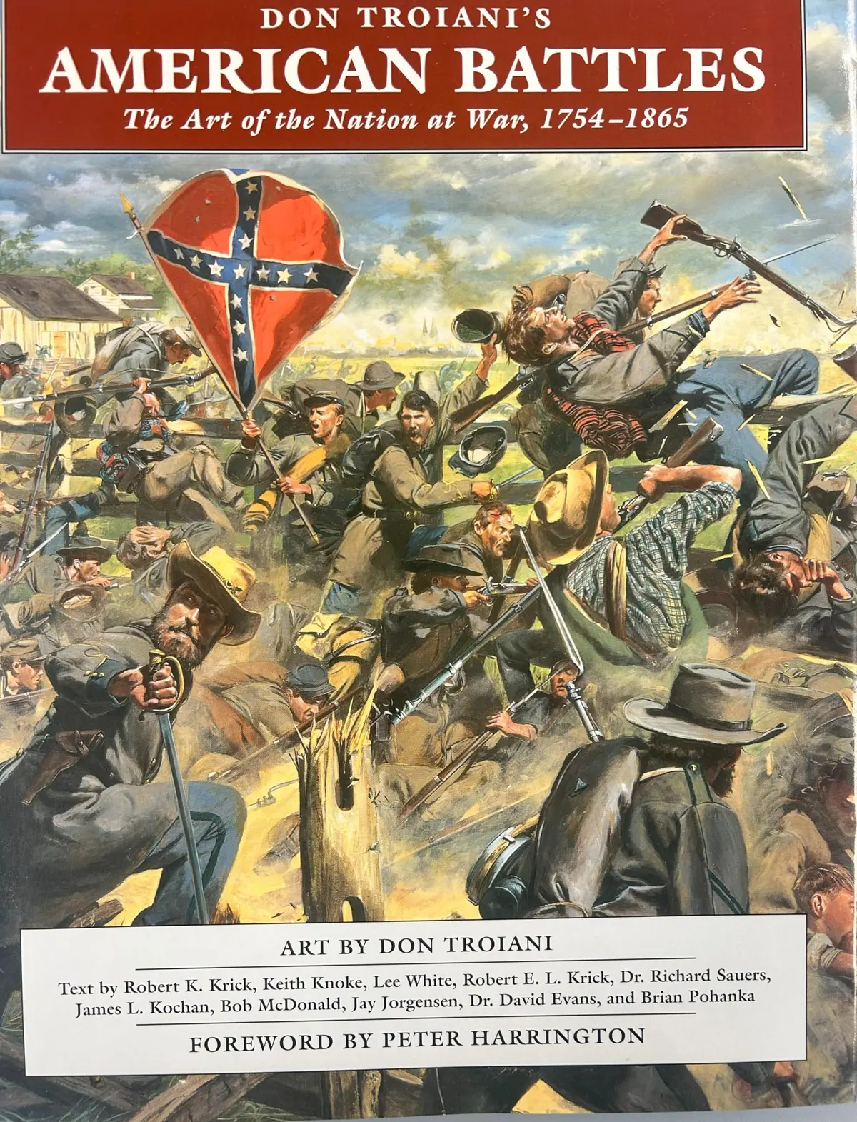 Don Troiani's American Battles: The Art Of The Nation At War, 1754-1865 Robert K. Krick; Keith Knoke; Lee White; Robert E. L. Krick; Richard Sauers; James L. Kochan; Bob Mcdonald; Jay Jorgensen; David Evans; Brian Pohanka And Don Troiani 1