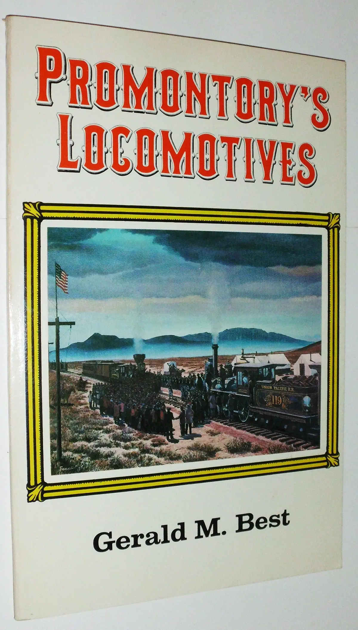 Promontory's Locomotives Best, Gerald M 1
