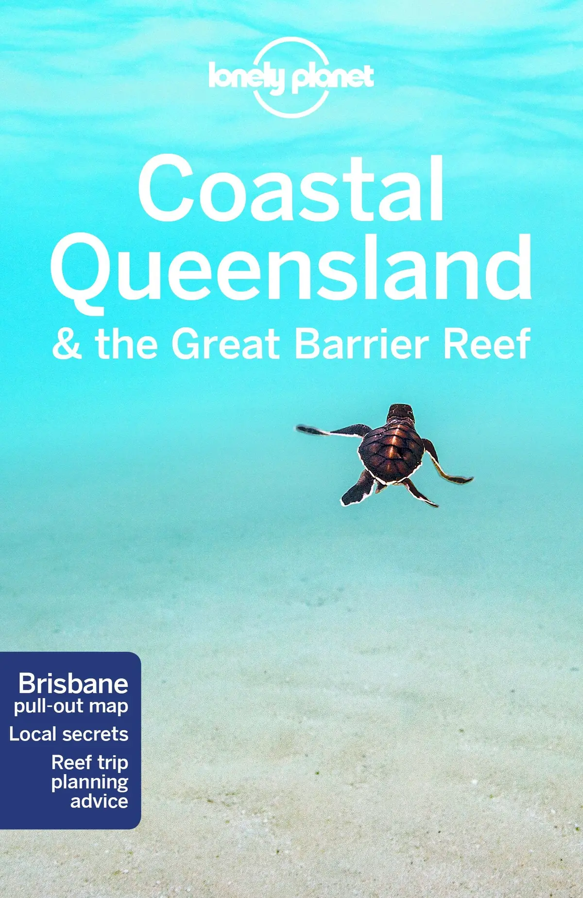 Lonely Planet Coastal Queensland & The Great Barrier Reef (Travel Guide) Harding, Paul; Bonetto, Cristian; Rawlings-Way, Charles; Sheward, Tamara; Spurling, Tom And Wheeler, Donna 1