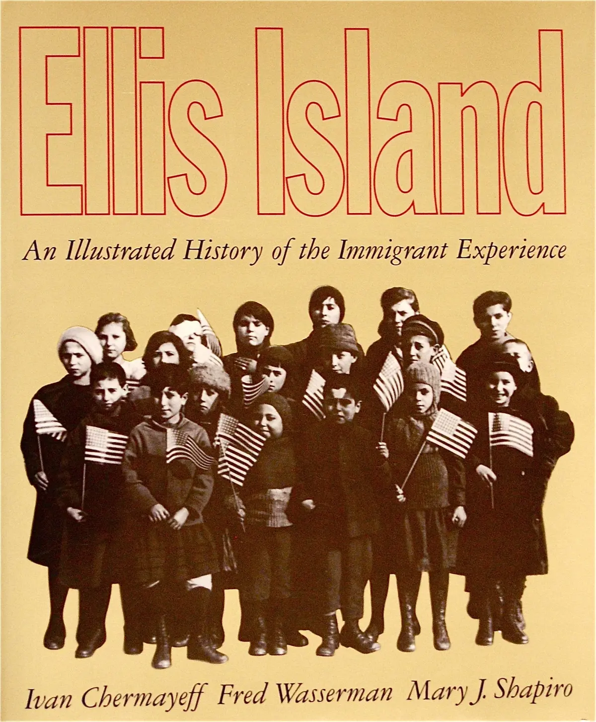 Ellis Island: An Illustrated History Of The Immigrant Experience Chermayeff, Ivan; Wasserman, Fred And Shapiro, Mary J. 1