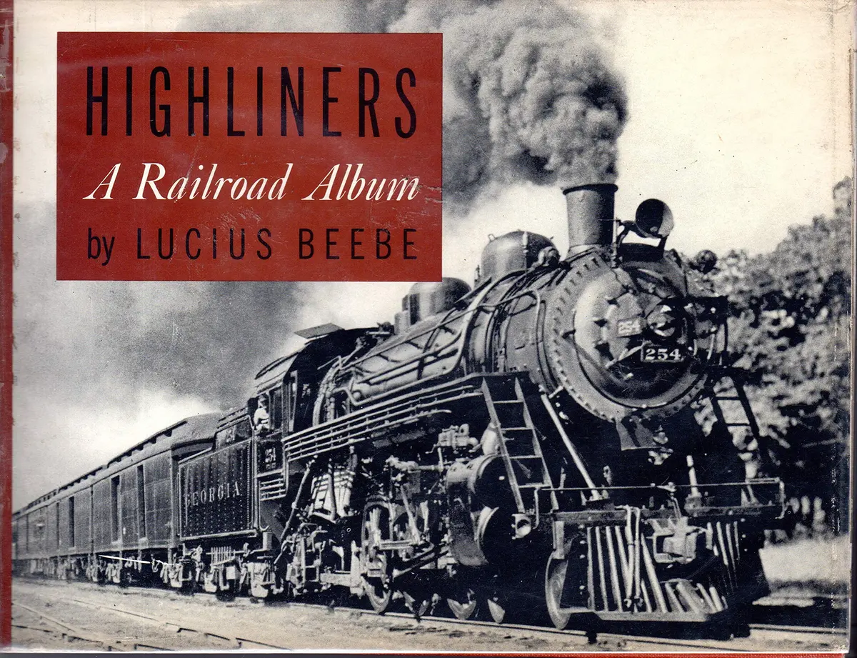 Highliners: A Railroad Album [Hardcover] Beebe, Lucius And B&W Illus 1