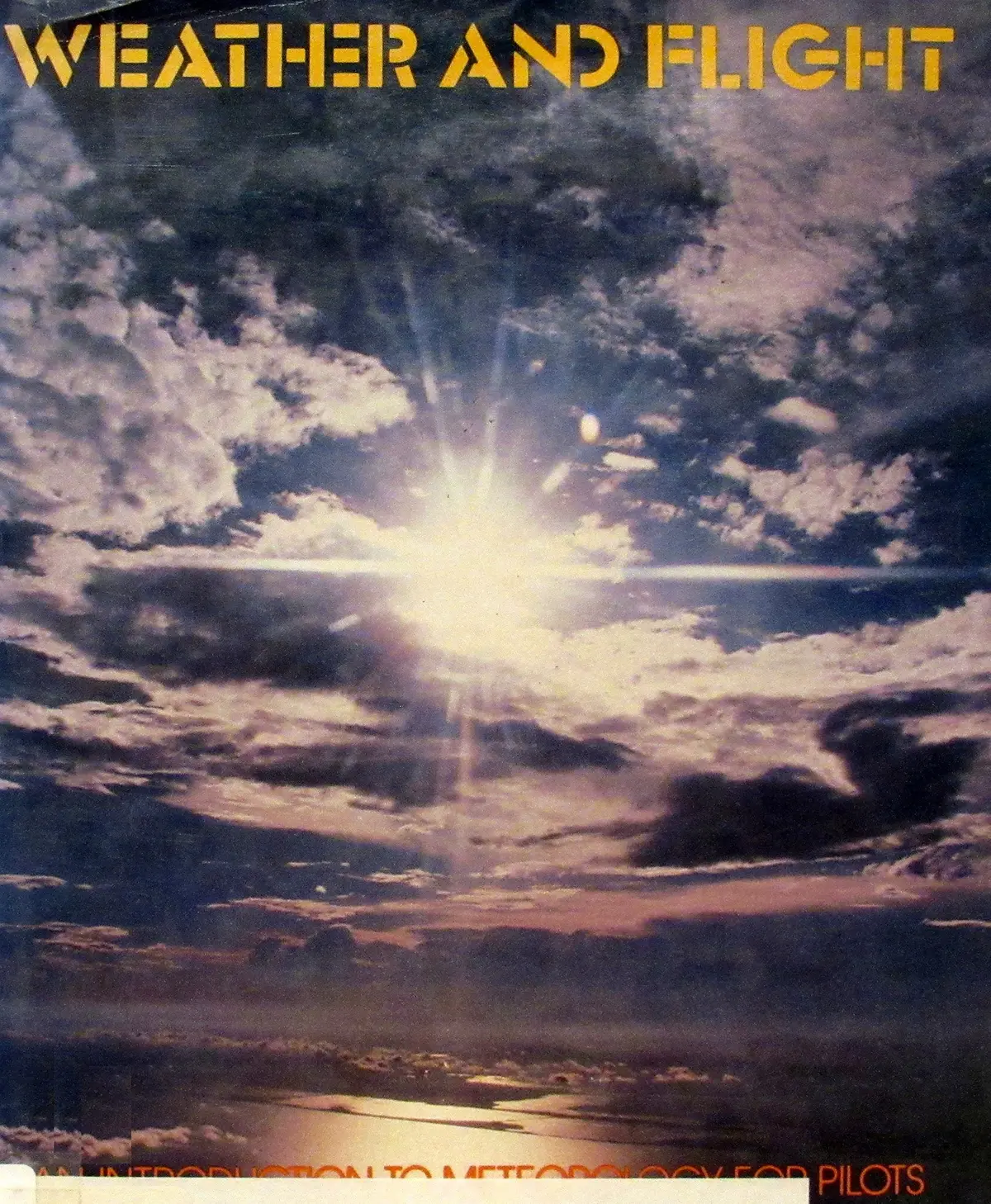 Weather And Flight: An Introduction To Meteorology For Pilots Dickson, Don R. 1