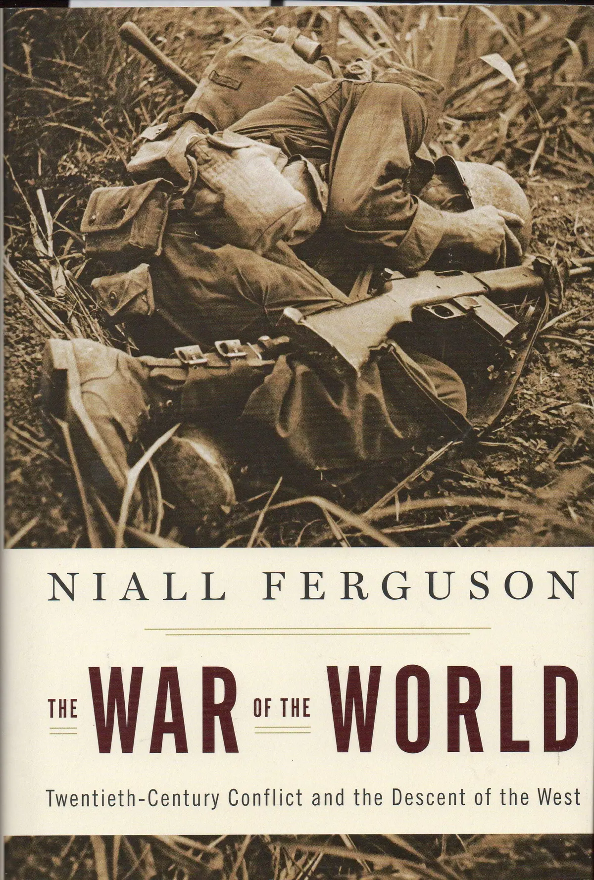 The War Of The World: Twentieth-Century Conflict And The Descent Of The West 1