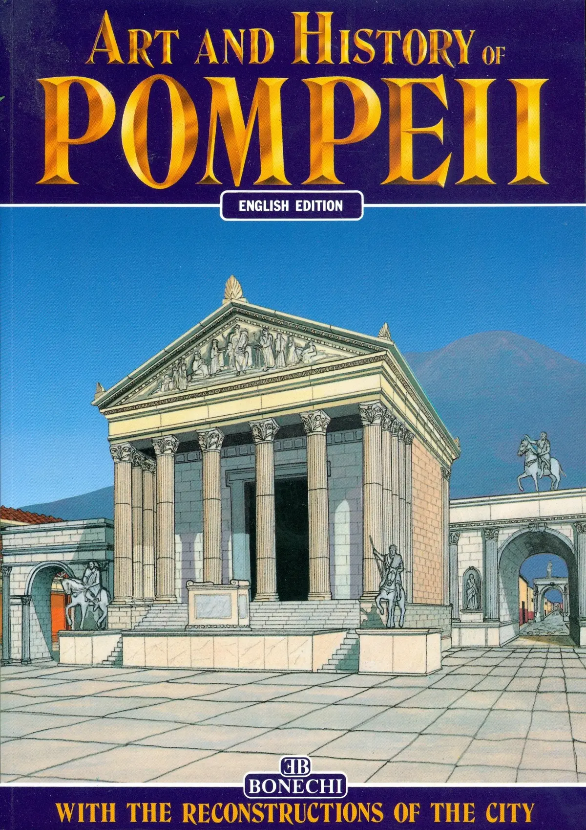 Art And History Of Pompeii Maurizio Martinelli And Erika Paul 1