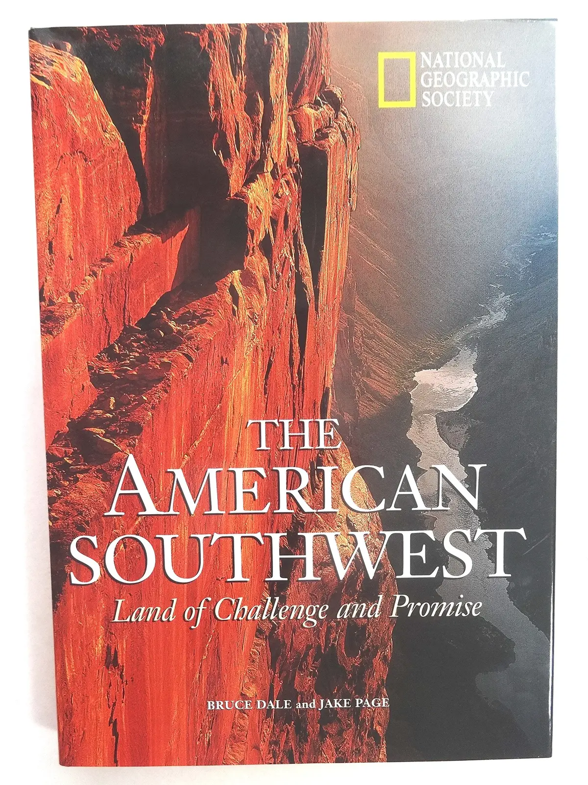 The American Southwest: Land Of Challenge And Promise (National Geographic Destinations) Page, Jake And Dale, Bruce 1