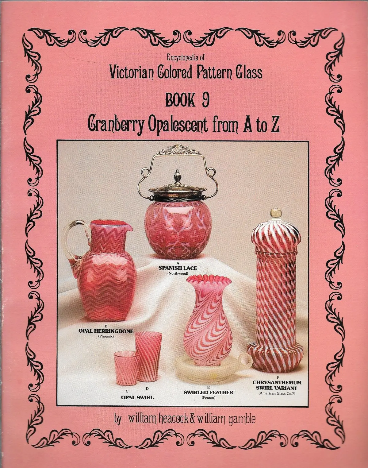 Encyclopedia Of Victorian Colored Pattern Glass, Book 9: Cranberry Opalescent From A To Z [Paperback] Heacock, William And Gamble, William 1