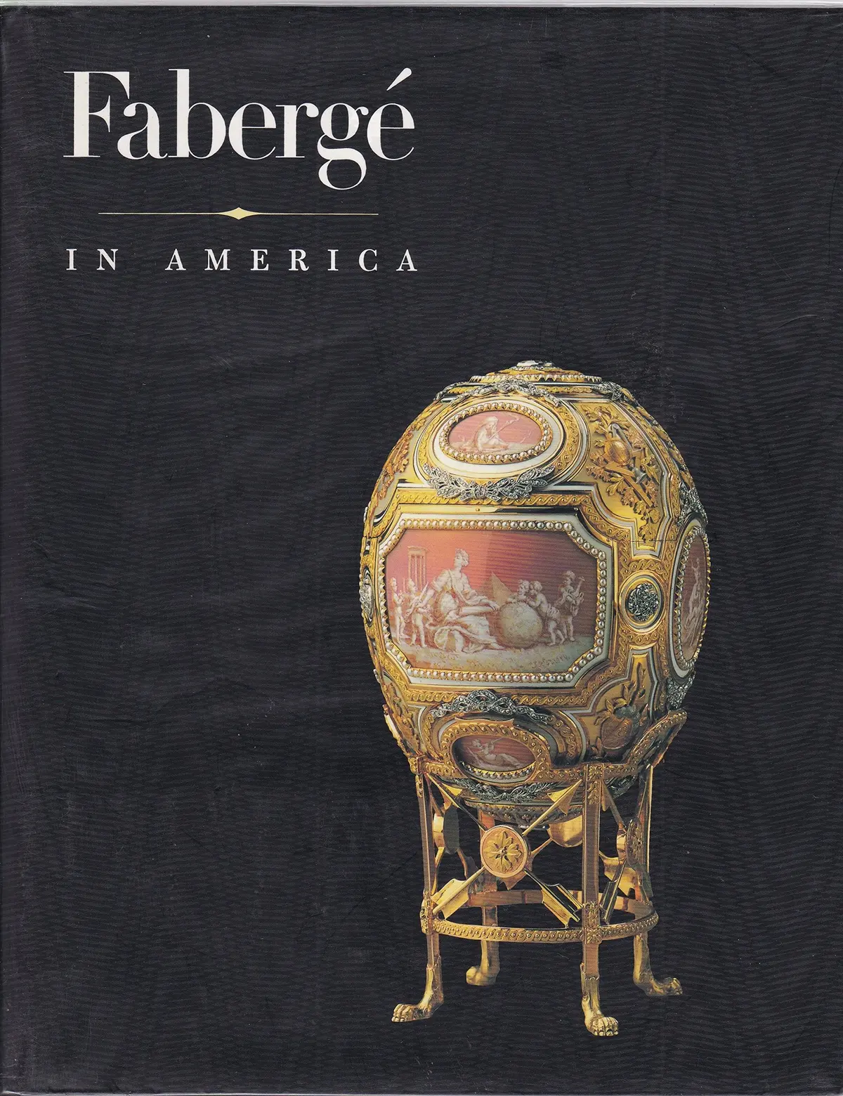 Faberge In America Geza Von Habsburg-Lothringen; David Parks Curry; Faberge (Firm); New York Metropolitan Museum Of Art; Fine Arts Museums Of San Francisco And Von Habsburg, Geza 1