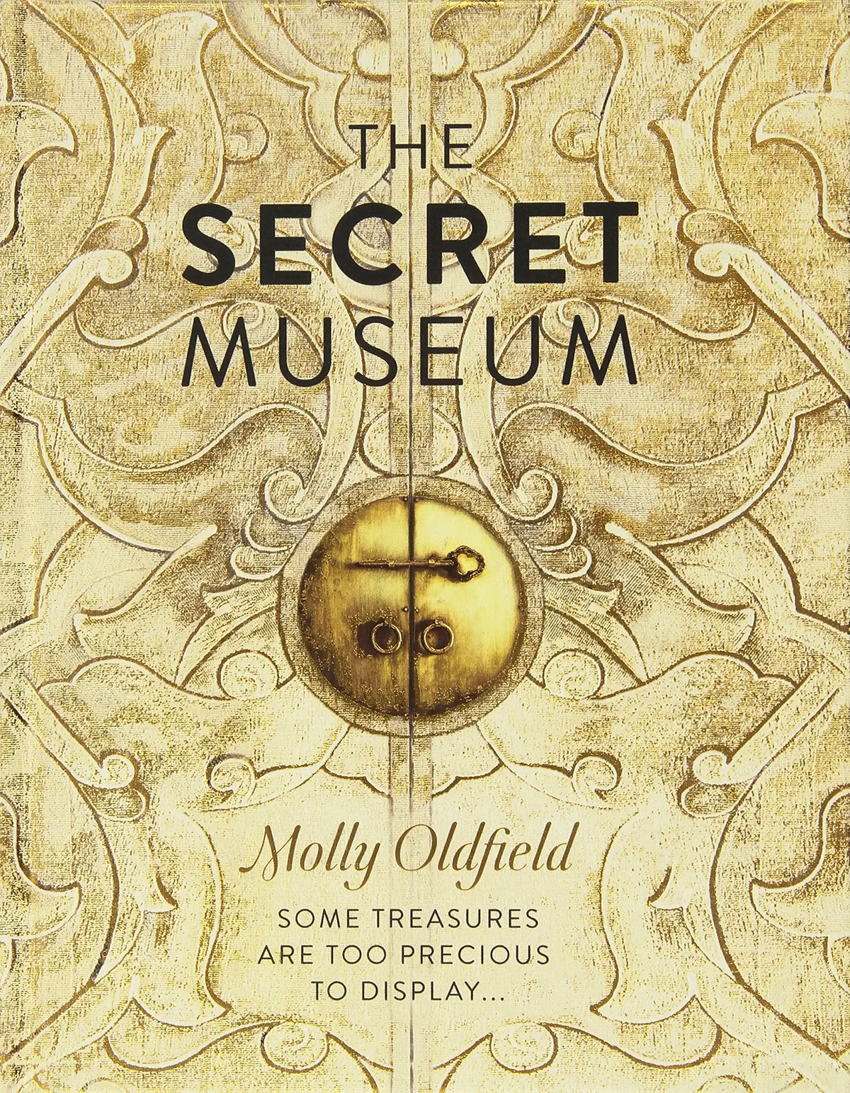The Secret Museum: Some Treasures Are Too Precious To Display... Oldfield, Molly 1