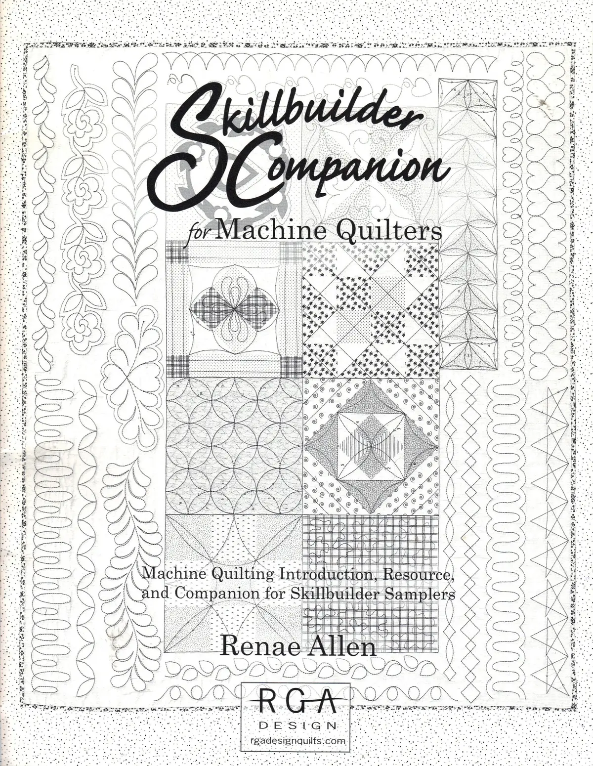 Skillbuilder Companion For Machine Quilters (Rga Design: Machine Quilting Introduction, Resource And Companion For Skillbuilder Samplers) [Paperback] Renae Allen 1