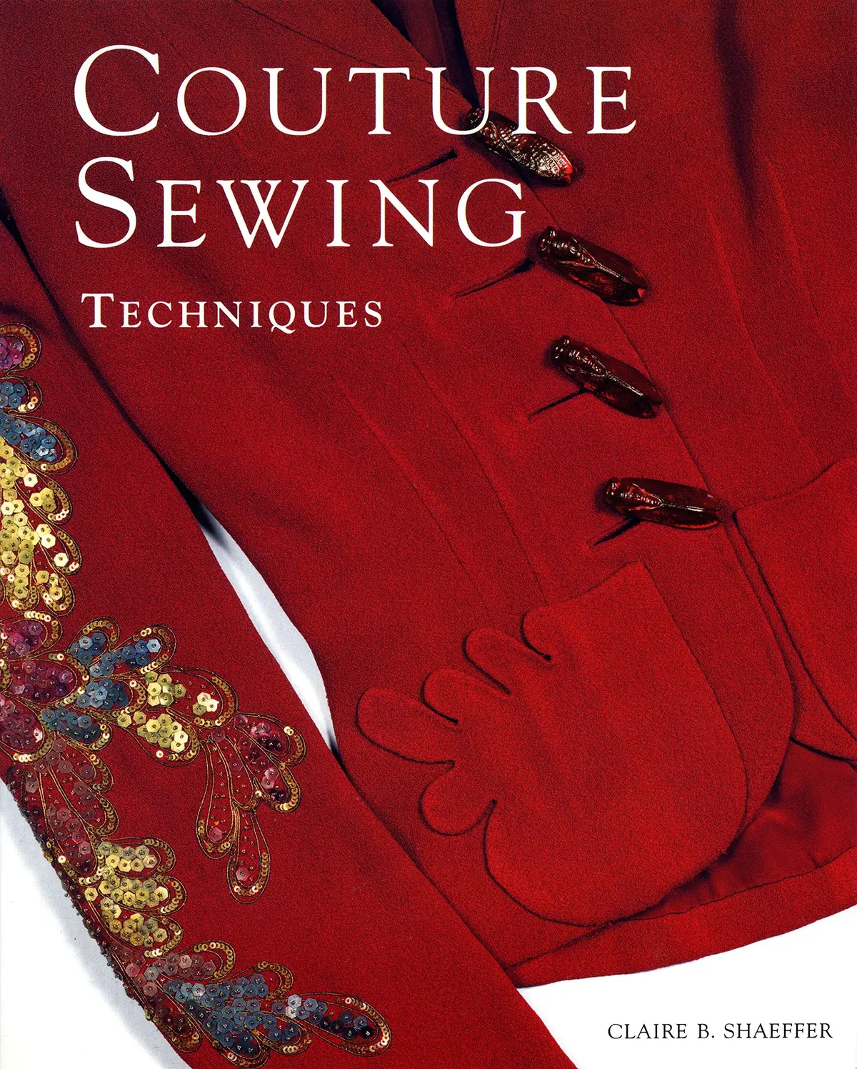Couture Sewing Techniques Shaeffer, Claire B. 1