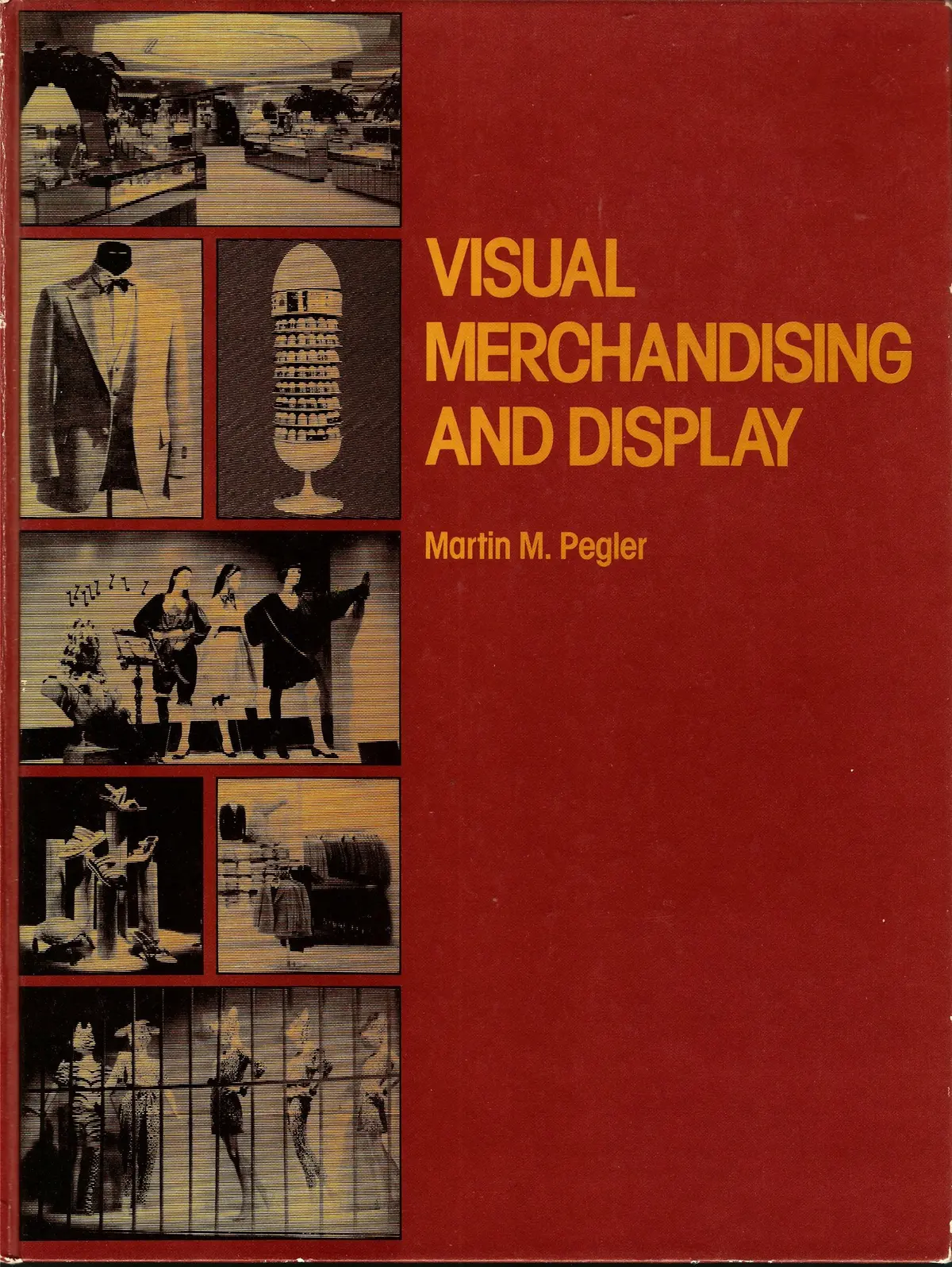 Visual Merchandising And Display: The Business Of Presentation Pegler, Martin M. 1