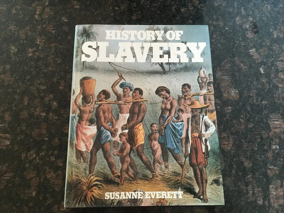 History Of Slavery: An Illustrated History Of The Monstrous Evil [Hardcover] Everett, Susanne 1