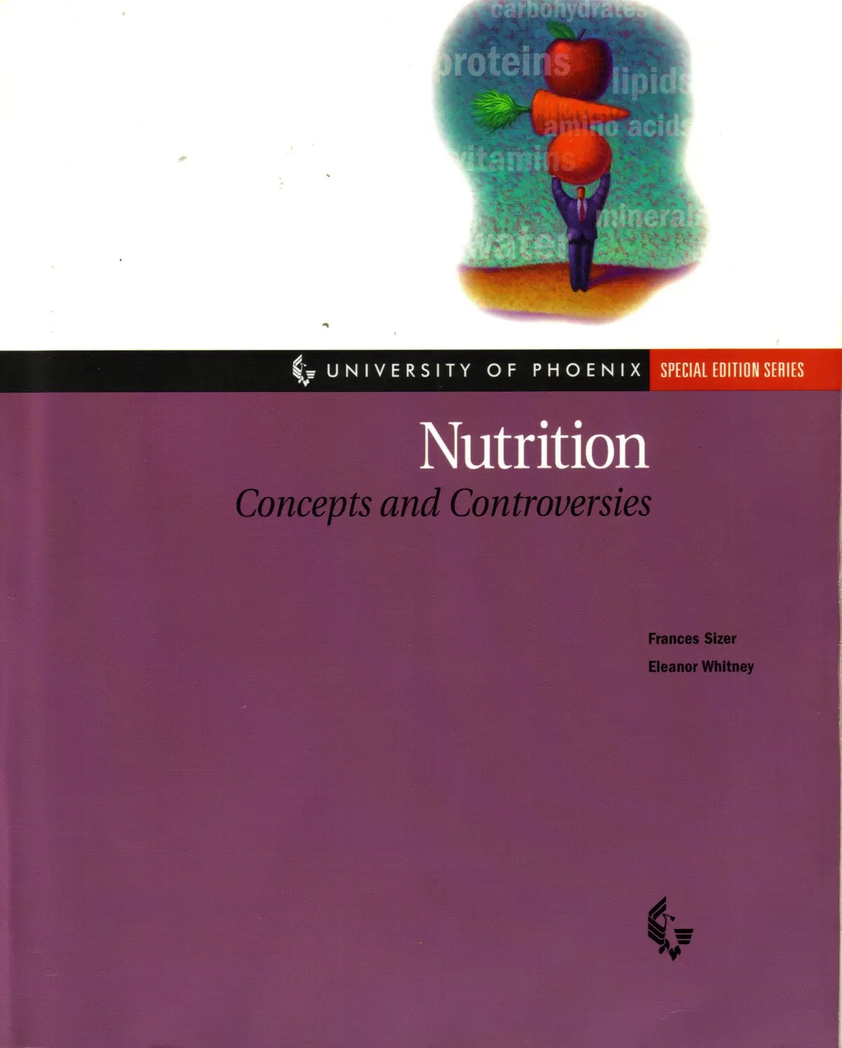 Nutrition: Concepts And Controversies (University Of Phoenix Special Edition Series) [Paperback] Frances Sizer, Eleanor Whitney 1