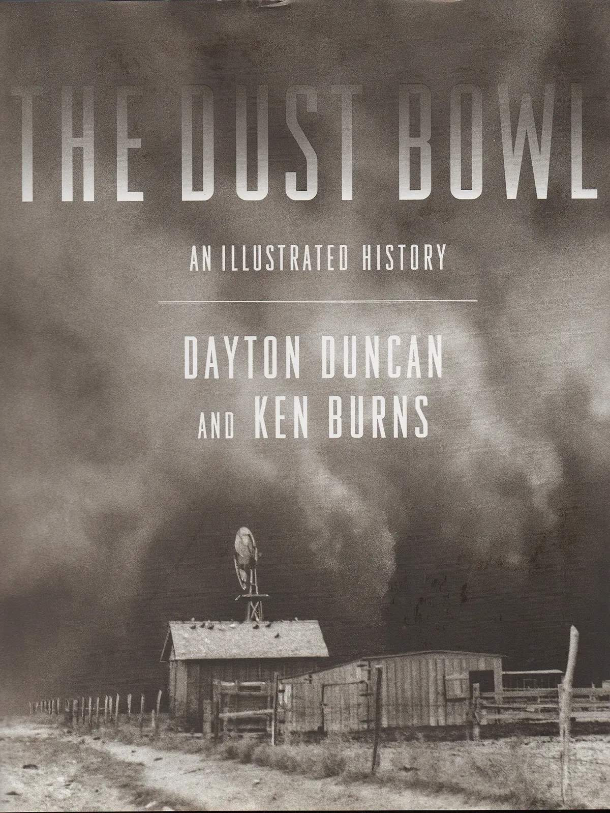 The Dust Bowl: An Illustrated History Burns, Ken And Duncan, Dayton 1