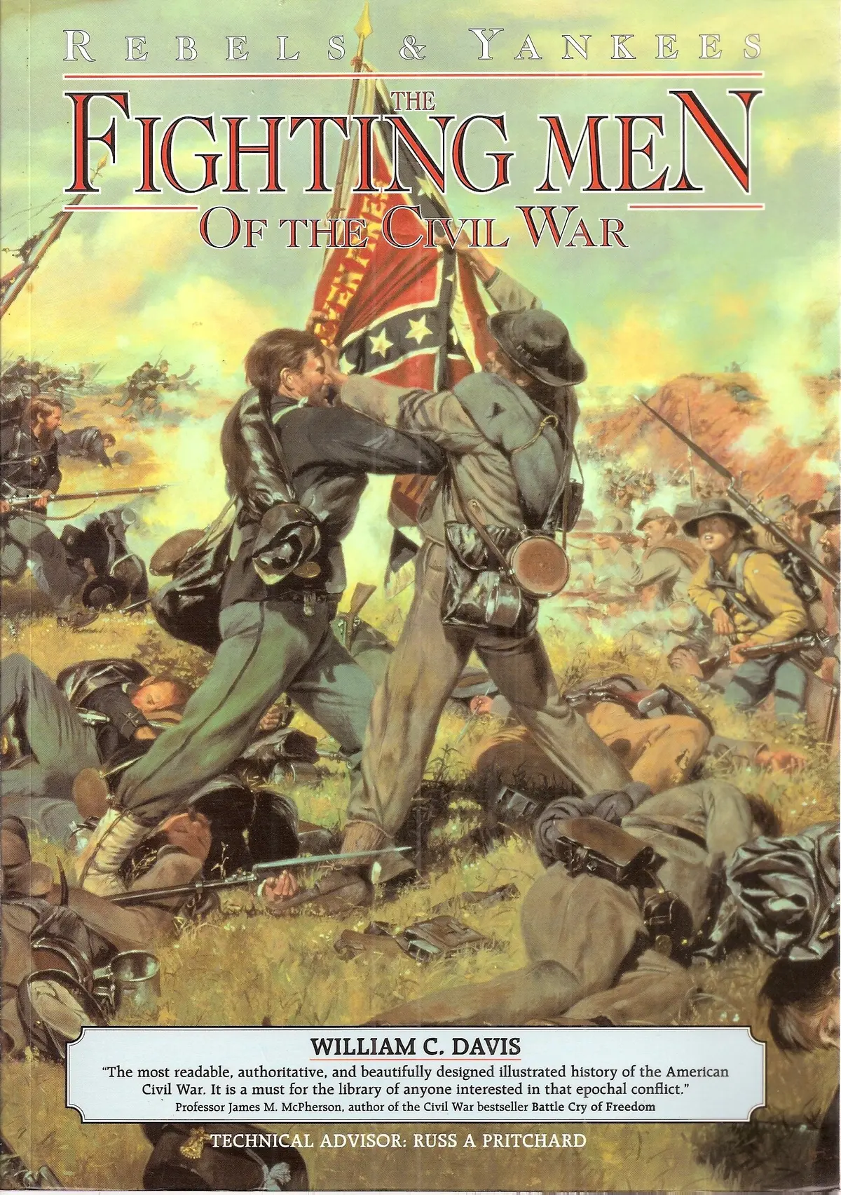 Rebels And Yankees: Fighting Men Of The Civil War, The Battlefields Of The Civil War, The Commanders Of The Civil War (3 Books Set) [Paperback] Unknown Author 1