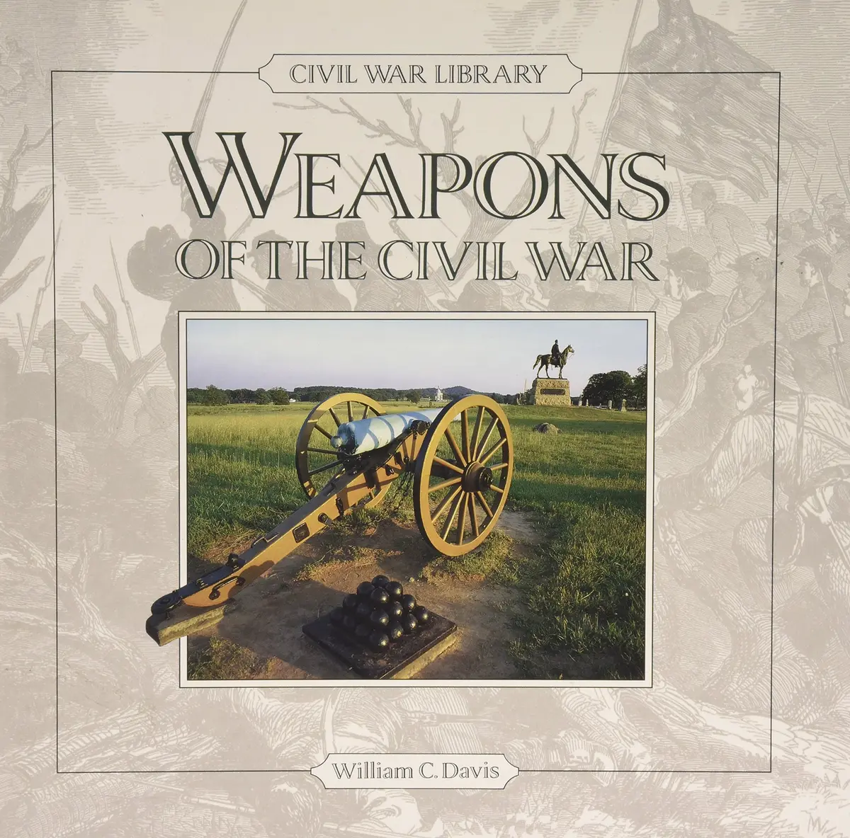 Weapons Of The Civil War Davis, William C. 1