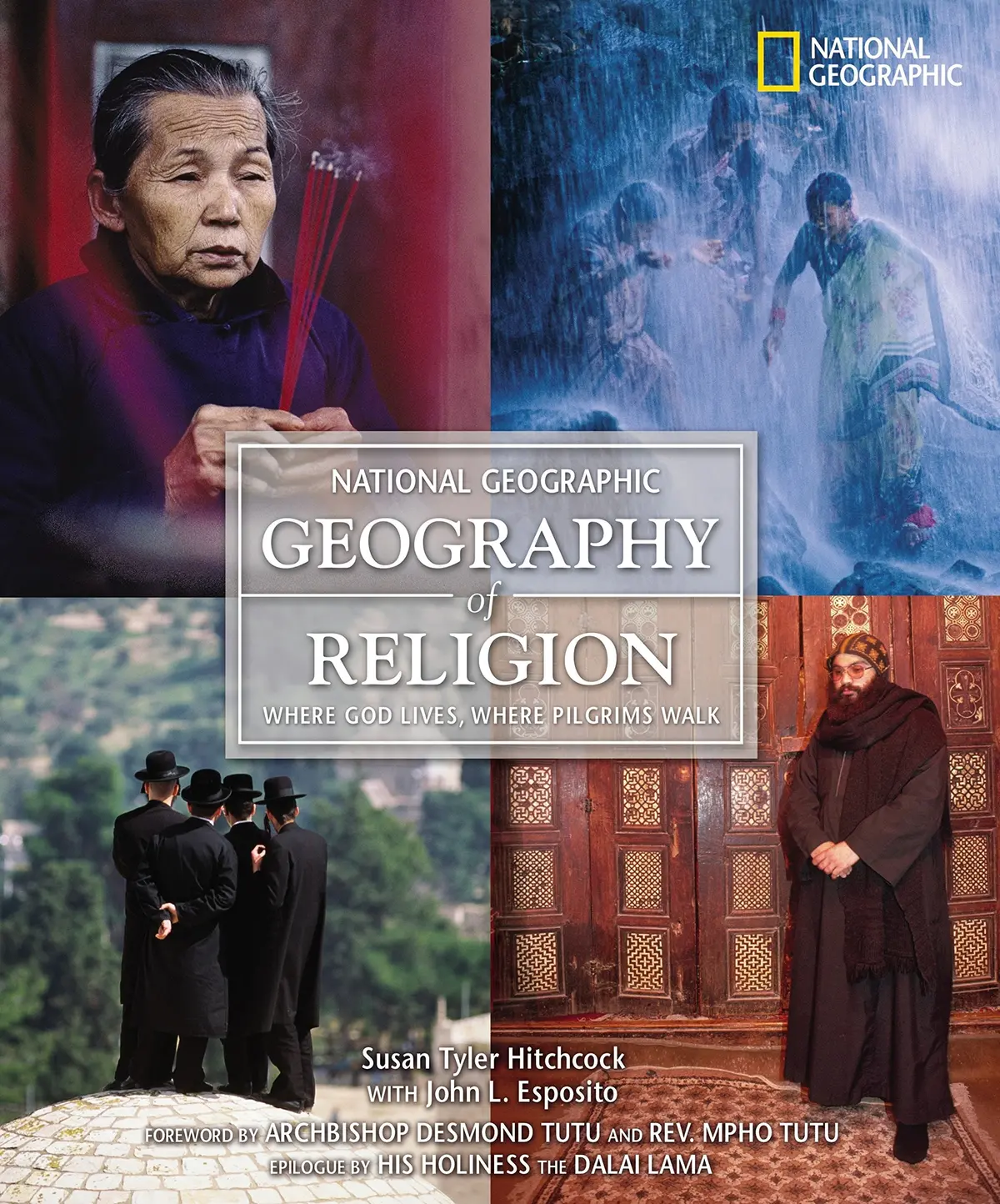 Geography Of Religion: Where God Lives, Where Pilgrims Walk Esposito, John; Hitchcock, Susan Tyler; Tutu, Desmond And Tutu, Mpho 1