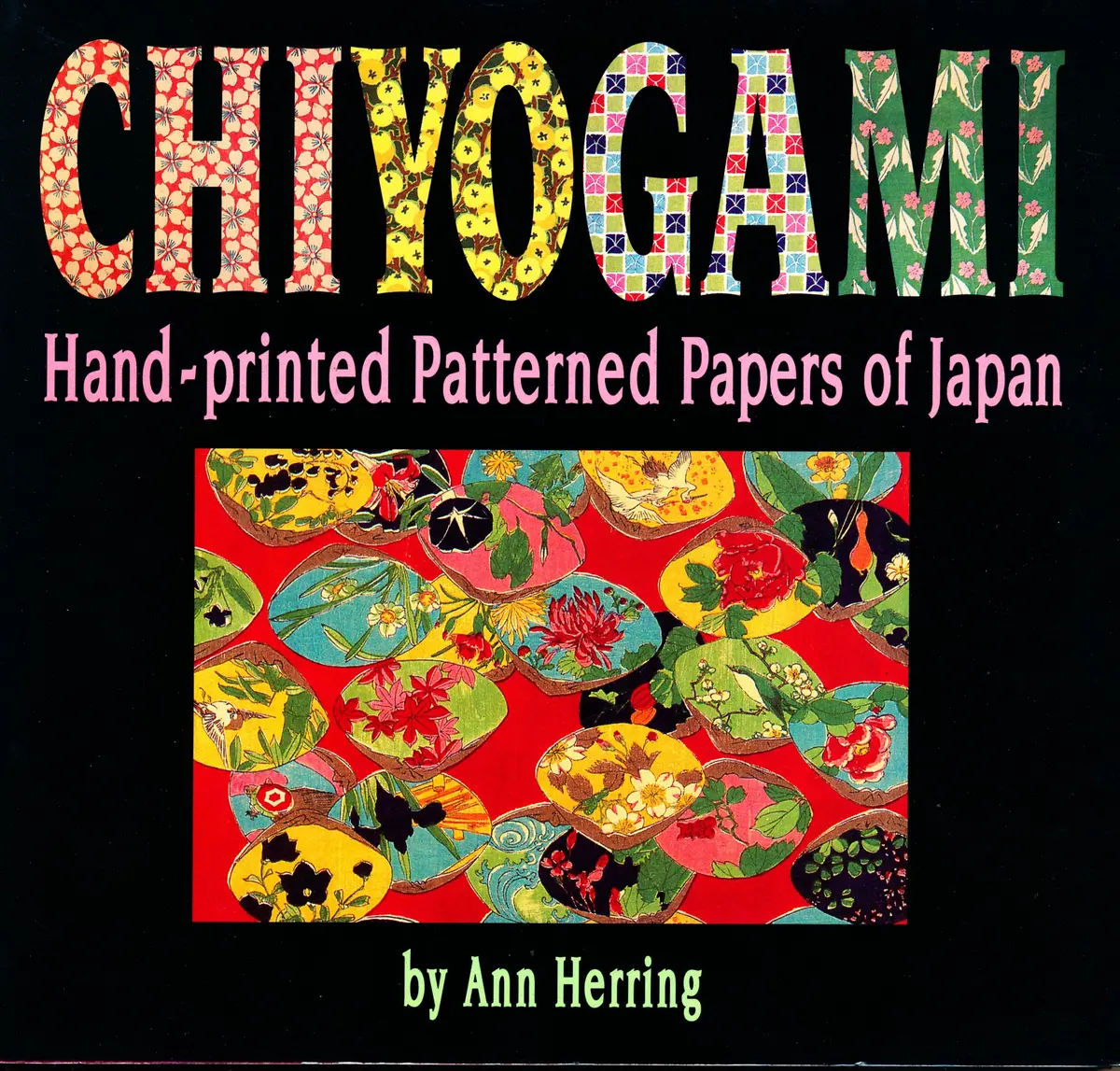 Chiyogami: Hand-Printed Patterned Papers Of Japan Herring, Ann 1