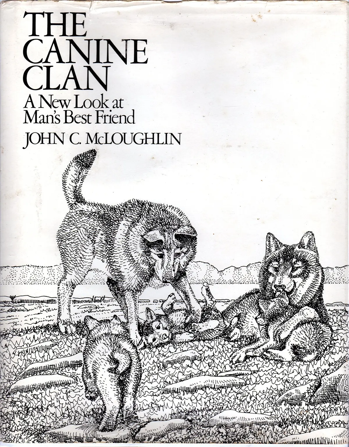 The Canine Clan: A New Look At Man's Best Friend Mcloughlin, John 1