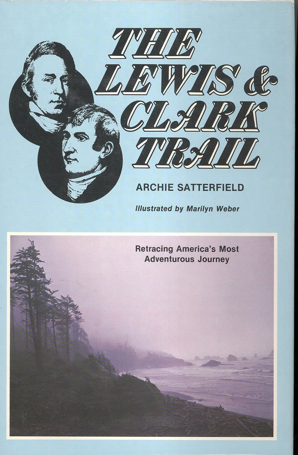 The Lewis & Clark Trail Archie Satterfield And Marilyn Weber 1