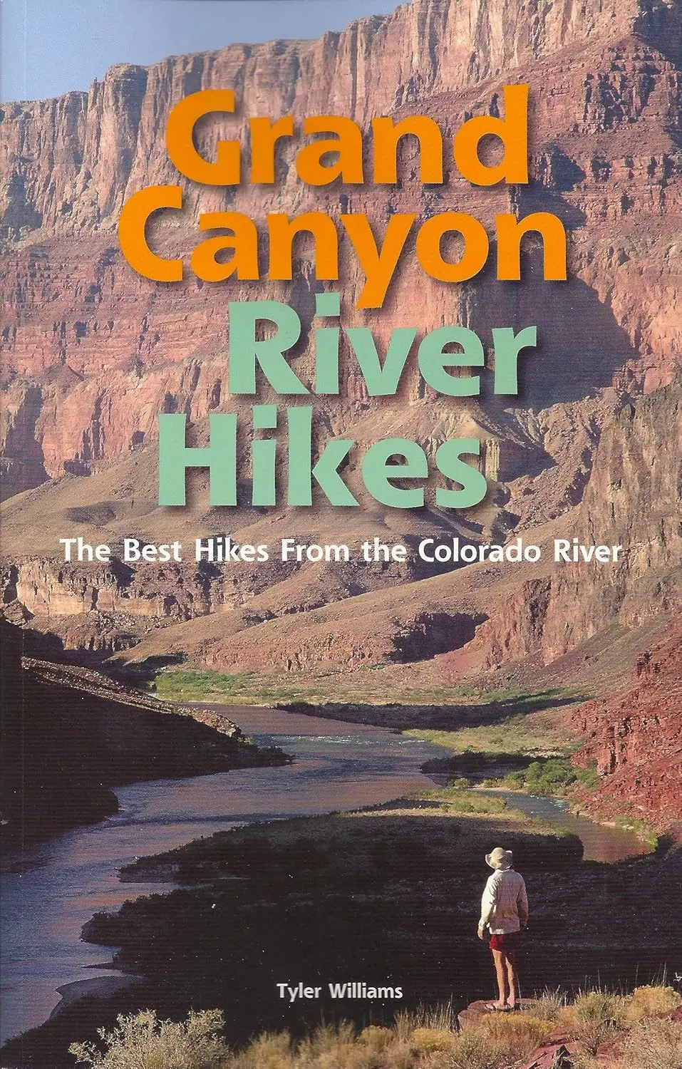 Grand Canyon River Hikes: The Best Hikes From The Colorado River 1