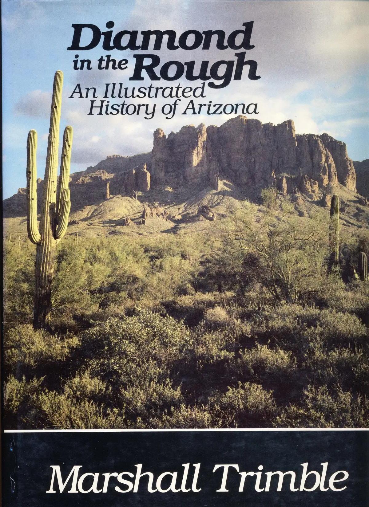 Diamond In The Rough: An Illustrated History Of Arizona Trimble, Marshall 1