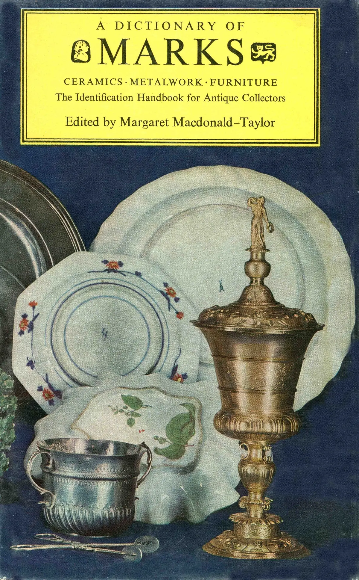 A Dictionary Of Marks: Ceramics, Metalwork, Furniture [Hardcover] Margaret Macdonald-Taylor And L. G. G. Ramsey 1