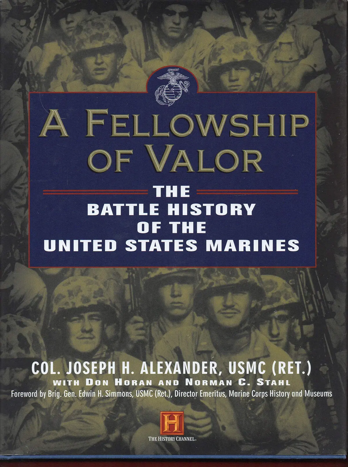 A Fellowship Of Valor: The Battle History Of The United States Marines [Hardcover] Joseph H. Alexander; Don Horan; Norman C. Stahl And Edwin H. Simmons 1