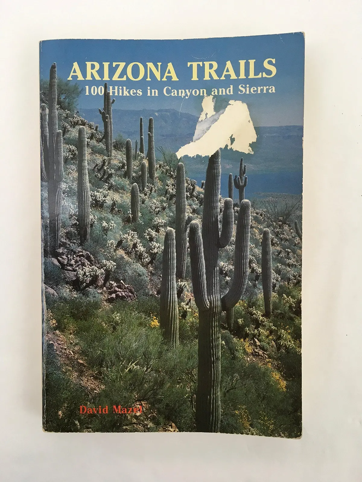 Arizona Trails: 100 Hikes In Canyon And Sierra Mazel, David 1