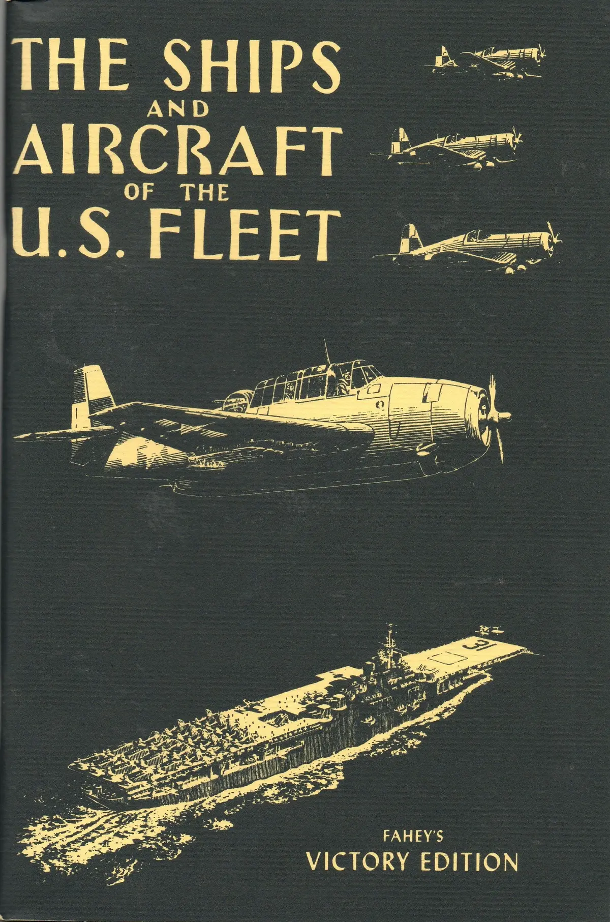 The Ships And Aircraft Of The U.S. Fleet, Victory Edition [Paperback] James C. Fahey 1