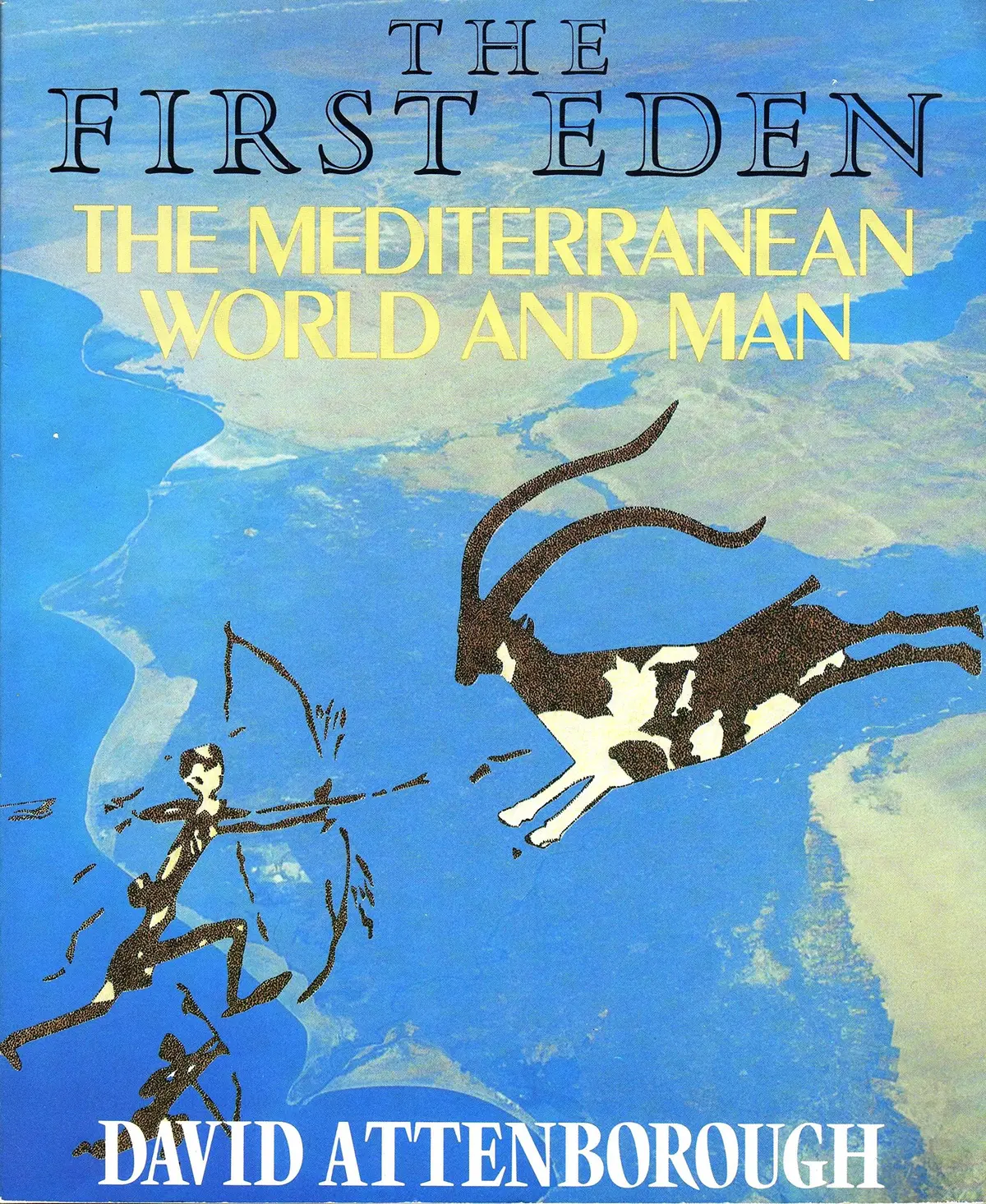The First Eden: The Mediterranean World And Man 1
