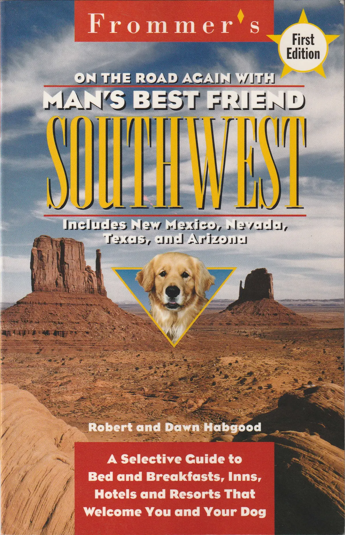 On The Road Again With Man's Best Friend: A Selective Guide To The Southwest's Bed And Breakfasts, Inns, Hotels, And Resorts That Welcome You And Your Dog [Paperback] Dawn Habgood 1